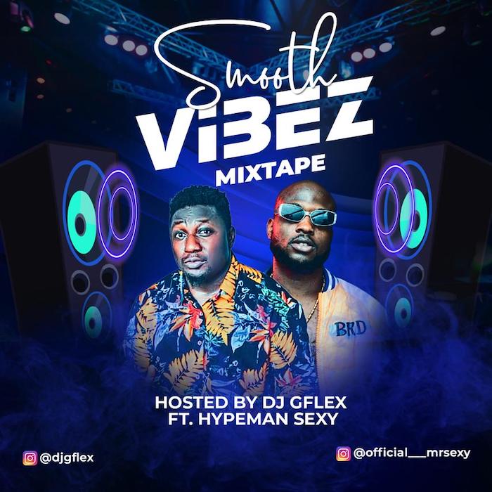 Download Smooth Vibez Mix - Afrobeat Mix 2025 By Dj G Flex - Naija